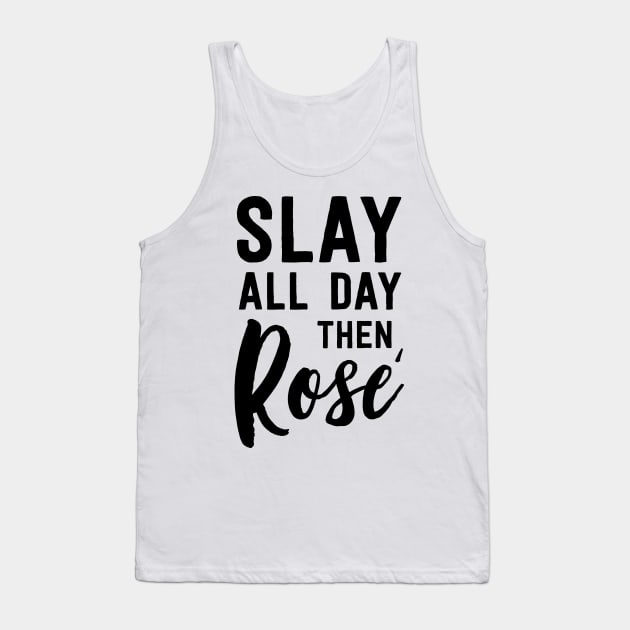 Slay all day then rose Tank Top by Blister